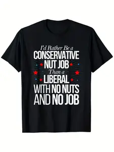 Men's Conservative Humor T Shirt I'd Rather Be a Conservative Nut Job Funny Political Statement Tee Heavyweight 220gsm Cotton Shirt Soft Everyday & Party Wear Sizes S 3XL Ideal Conser[Cool Design] Street Trending Style Women's Tee Comfortable Cotton