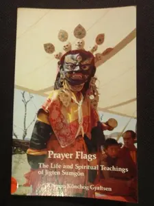 USED-Prayer Flags: The Life and Spiritual Teachings of Jigten Sumgon (English and Tibetan Edition) by Bri-Gun Chos-Rje (Paperback)