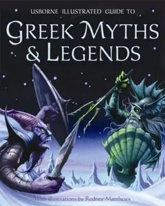 USED-Greek Myths & Legends - Usborne Illustrated Guide by Cheryl Evans (Paperback)