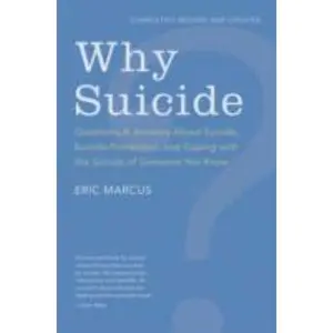 USED-Why Suicide?: Questions and Answers about Suicide, Suicide Prevention, and Coping with the Suicide of Someone You Know (Revised, Updated) by Marcus, Eric (Paperback)