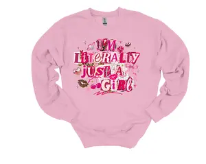 im literally just a girl shirt, hoodie, crewneck