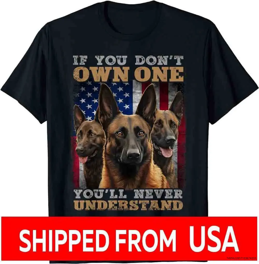 If You Don't Own One, You'll Never Understand, Malinois Dog T-Shirt