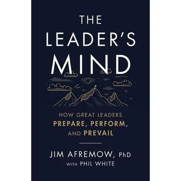 Used Paperback Book - The Leader's Mind: How Great Leaders Prepare, Perform, and Prevail by Jim Afremow PhD - English Business & Management Book for Athletic Training, Career Performance & Mindset Development
