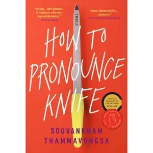 USED-How to Pronounce Knife: Stories by Thammavongsa, Souvankham (Paperback)