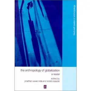 USED-The Anthropology of Globalization: A Reader (Wiley Blackwell Readers in Anthropology) by Jonathan Xavier Inda (Paperback)