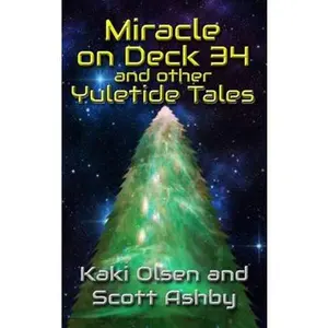 USED-Miracle on Deck 34 and other Yuletide Tales by Kaki Olsen (Paperback)