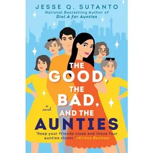 The Good, the Bad, and the Aunties -- Jesse Q. Sutanto - Paperback