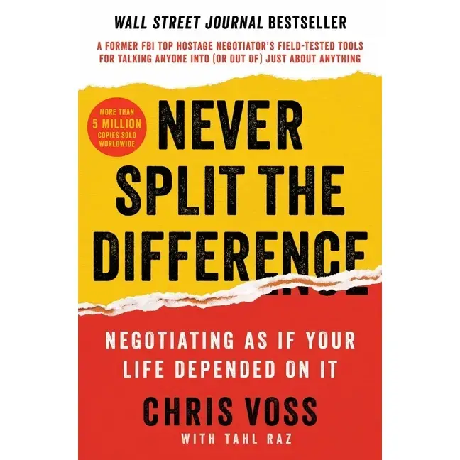 Never Split the Difference: Negotiating as If Your Life Depended on It