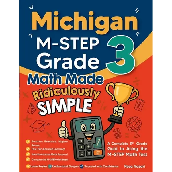 Michigan M-STEP Grade 3 Math Made Ridiculously Simple: A Comprehensive 3rd Grade Guide to Acing M-STEP Math Test - Paperback