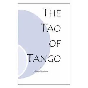 USED-The Tao of Tango by Siegmann, Johanna (Paperback)