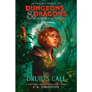 Dungeons & Dragons: Honor Among Thieves: The Druid's Call -- E. K. Johnston - Paperback