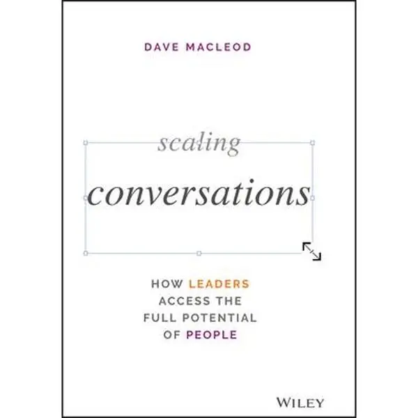 USED-Scaling Conversations: How Leaders Access the Full Potential of People by MacLeod, Dave (Hardcover)