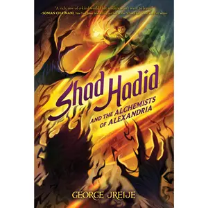 Shad Hadid and the Alchemists of Alexandria by George Jreije [Paperback Book]