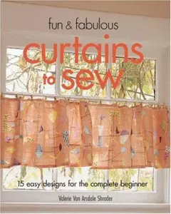 USED-Fun & Fabulous Curtains to Sew: 15 Easy Designs for the Complete Beginner by Valerie Van Arsdale Shrader (Unknown)