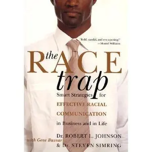 USED-The Race Trap: Smart Strategies for Effective Racial Communication in Business and in Life by Robert L. Johnson (Hardcover)