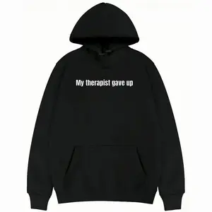 Sarcastic & Funny Sweatshirt Hoodie – Long Sleeve My Therapist Gave Up