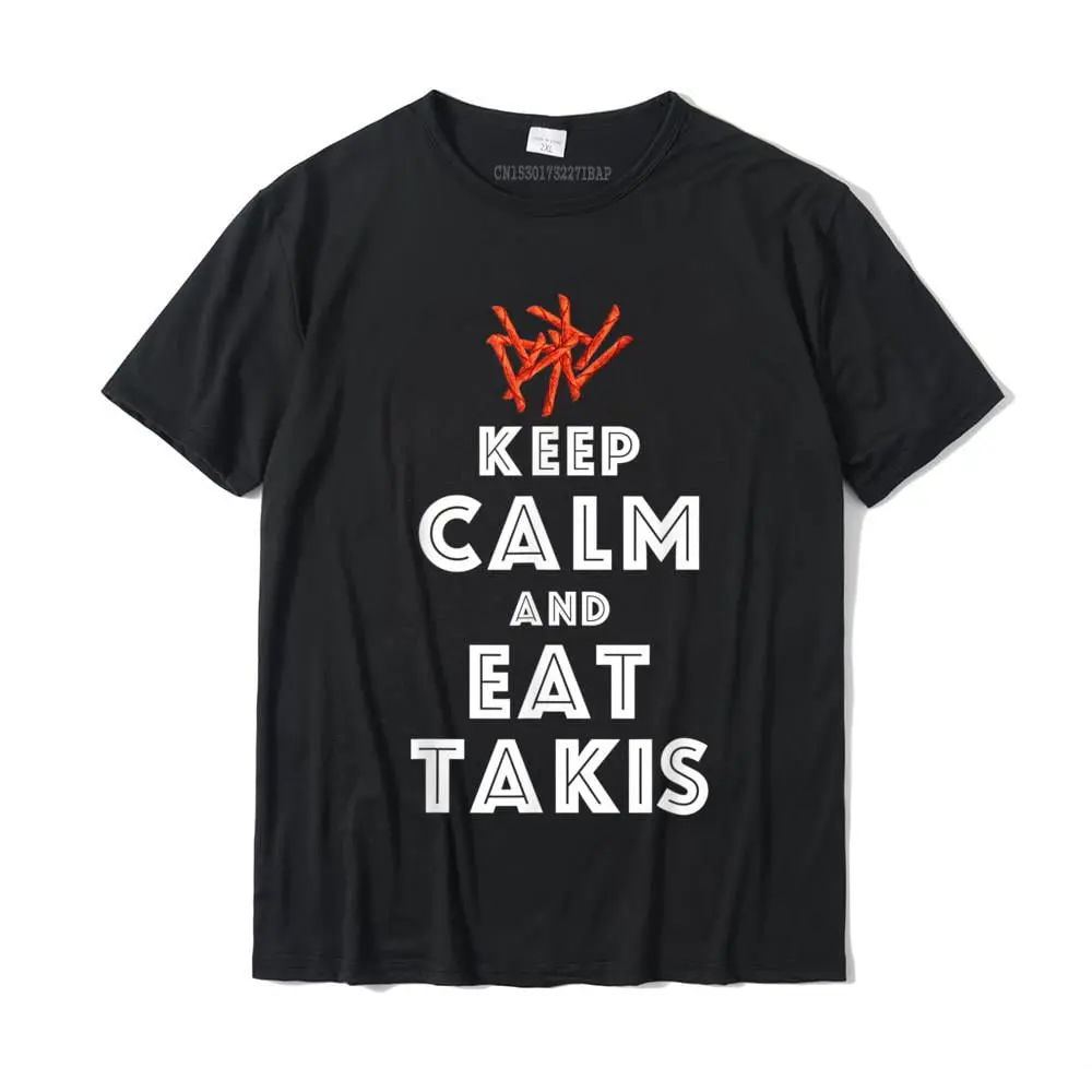 Quote Keep Calm And Eat Takis Funny Foodies Shirt Camisas Hombre Graphic Hip Hop Tshirts