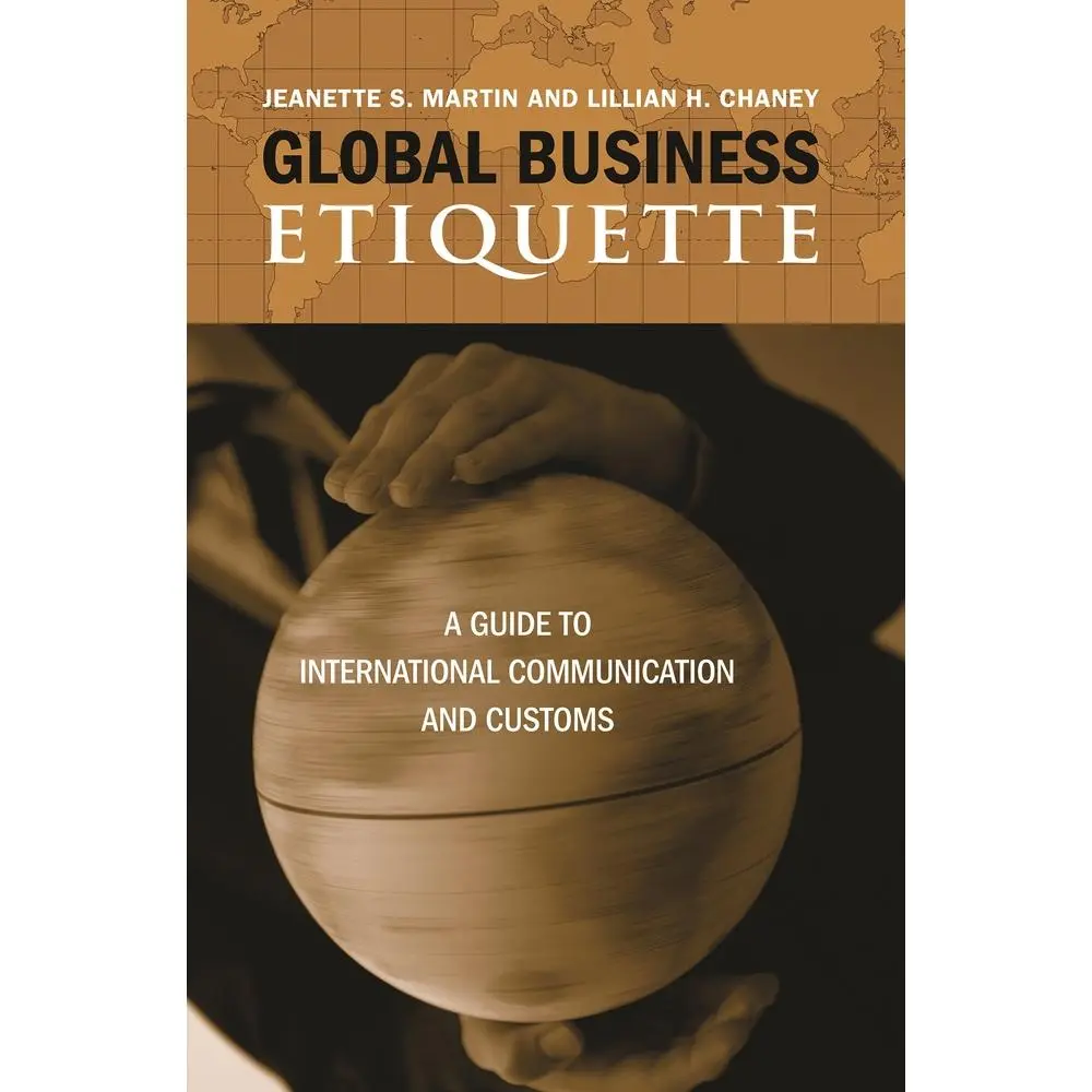 USED-Global Business Etiquette: A Guide to International Communication and Customs by Lillian H. Chaney (Hardcover)