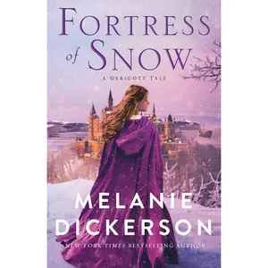 Fortress of Snow: A Dericott Tale by Melanie Dickerson [Paperback Book]
