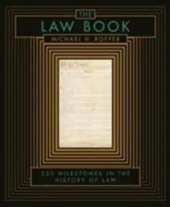 USED-The Law Book: From Hammurabi to the International Criminal Court, 250 Milestones in the History of Law by Michael H. Roffer (Unknown)