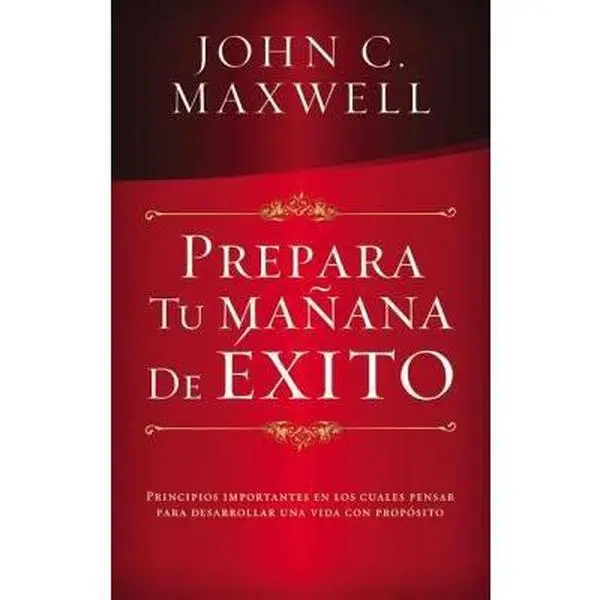 Used Paperback Book - Prepara tu mañana de éxito (Spanish Edition) by John C. Maxwell - Mindset Reset, Religion & Philosophy Humanities & Social Sciences Book