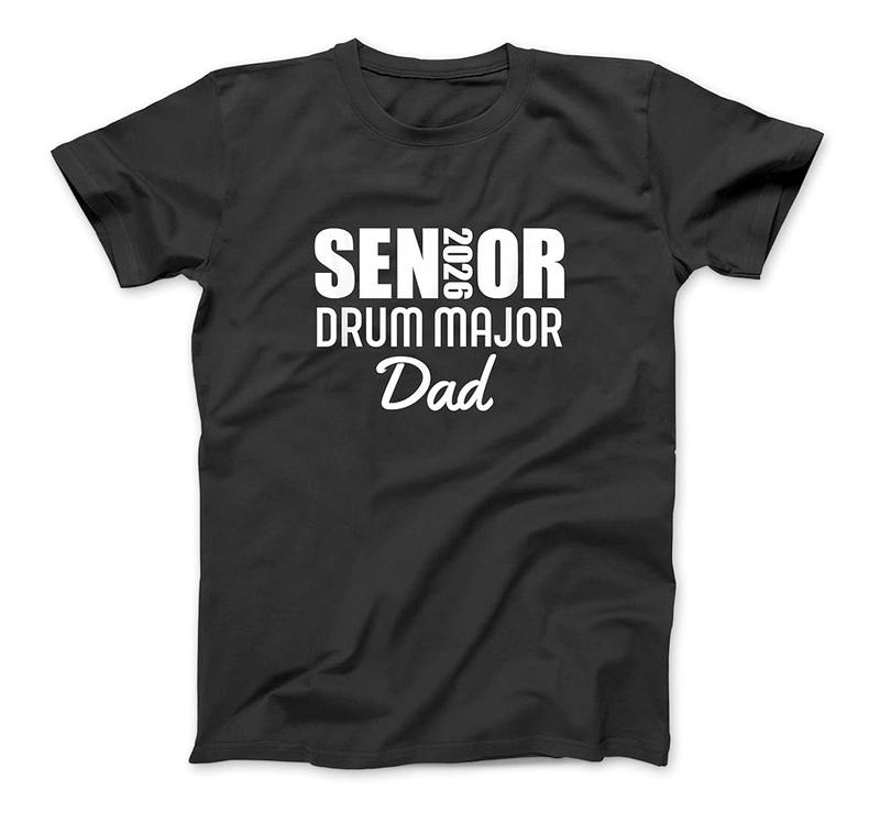 2026 Senior Drum Major Dad 2026 Marching Band T-Shirt