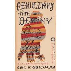 USED-Rendezvous With Destiny: A History of Modern American Reform by Eric F. Goldman (Paperback)