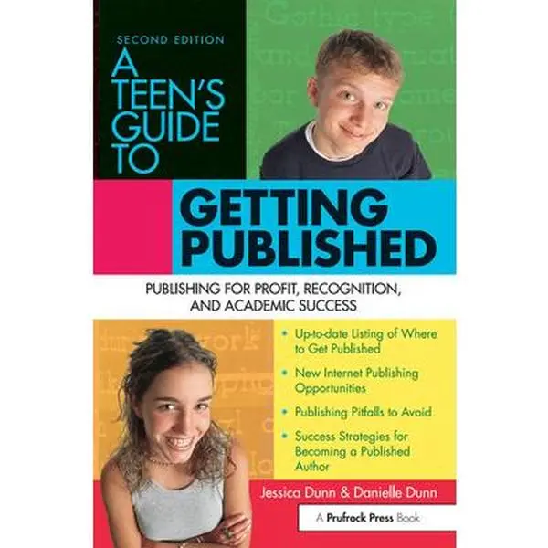USED-A Teen's Guide to Getting Published: Publishing for Profit, Recognition, and Academic Success by Dunn, Jessica (Paperback)