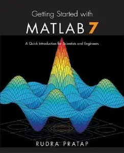 USED-Getting Started with MATLAB 7: A Quick Introduction for Scientists and Engineers (The Oxford Series in Electrical And Computer Engineering) by Rudra Pratap (Paperback)