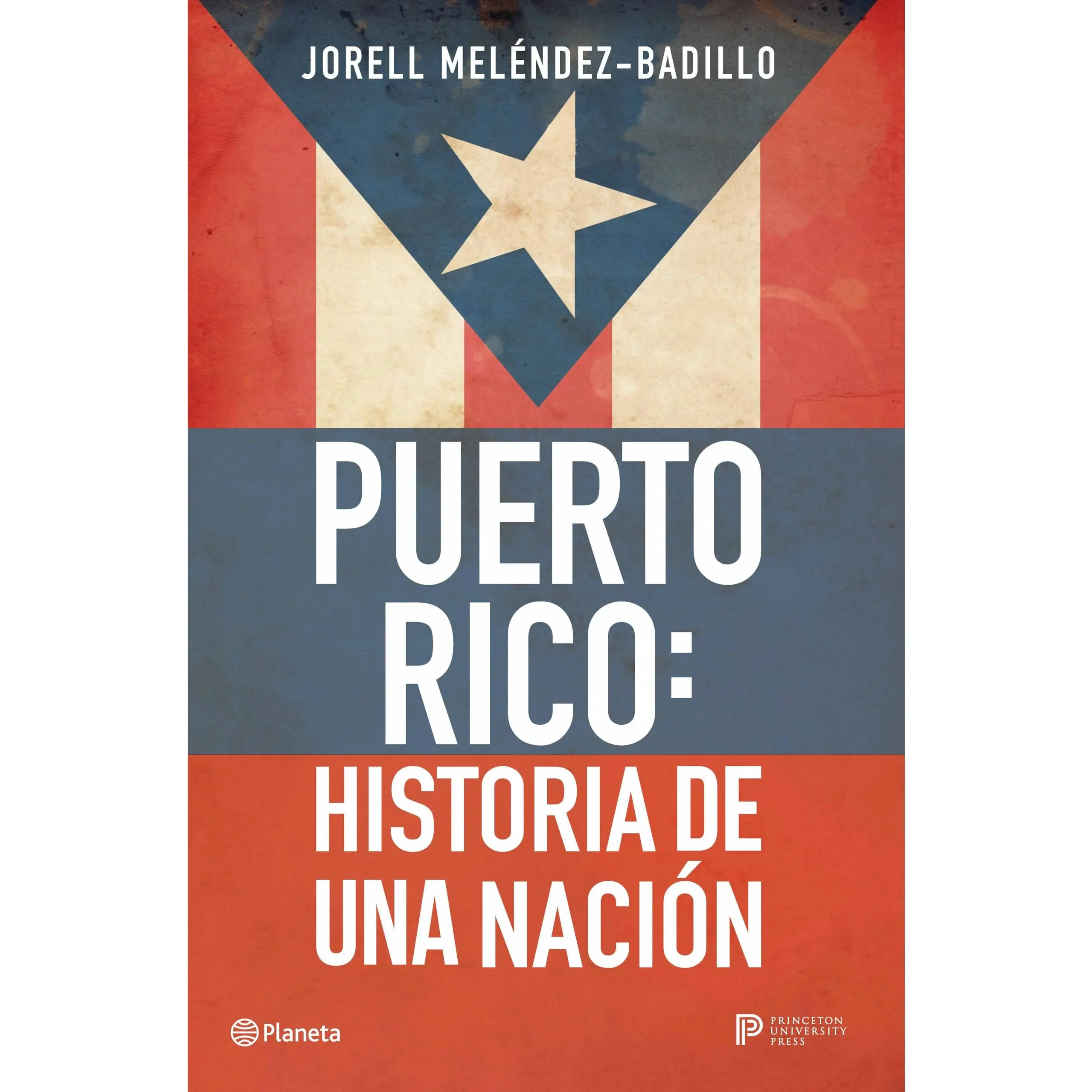 Puerto Rico: Historia de Una Nación / Puerto Rico: A National History -- Jorell Meléndez-Badillo - Paperback