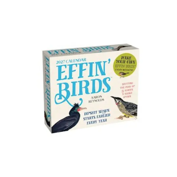 Effin’ Birds 2027 Day-to-Day Calendar by Aaron Reynolds