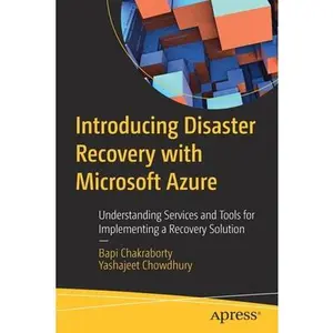 USED-Introducing Disaster Recovery with Microsoft Azure: Understanding Services and Tools for Implementing a Recovery Solution by Chakraborty, Bapi (Paperback)
