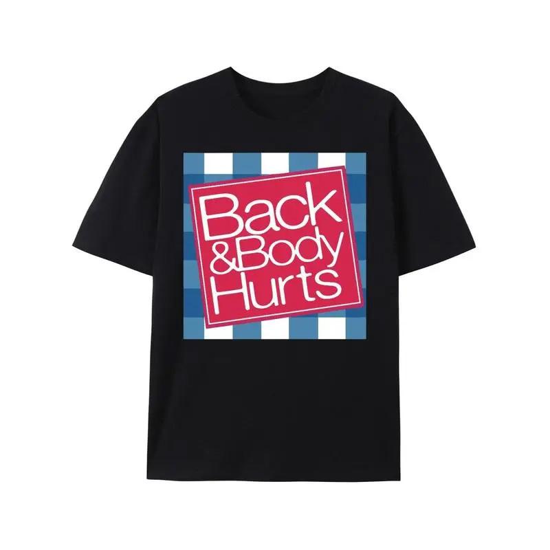 Funny "Back & Body Hurts" Bath & Body Works Parody Meme T-Shirt, Sarcastic Humorous Dad Joke Graphic Tee, Unisex Gag Gift For Men Women, White Elephant Gift