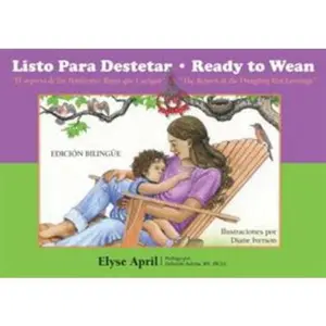 USED-Listo Para Destetar/Ready To Wean: O el Regreso de los Pendientes Rojos Que Cuelgan/Or The Return Of The Dangling Red Earrings by April, Elyse (Paperback)