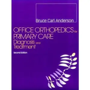 USED-Office Orthopedics for Primary Care: Diagnosis and Treatment by Bruce Carl Anderson MD (Paperback)