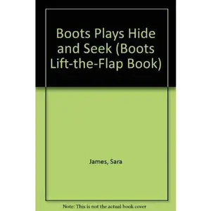 USED-Boots Plays Hide and Seek (Boots Lift-The-Flap Book) by Sara James (Hardcover)