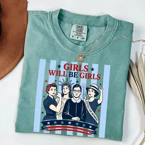 Comfort Colors Girls Will be Girls Shirt, Patriotic Feminist 4th of July Tee, Strong American Women T-Shirt, Independence Day Gift for Her