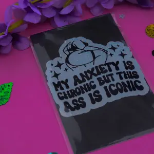 My anxiety is chronic but this ass is iconic sticker || vinyl decal sticker for laptops, adult humor pack, profanity stickers, Adult sticker