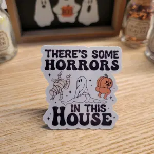 There's Some Horrors In This House Funny Sticker