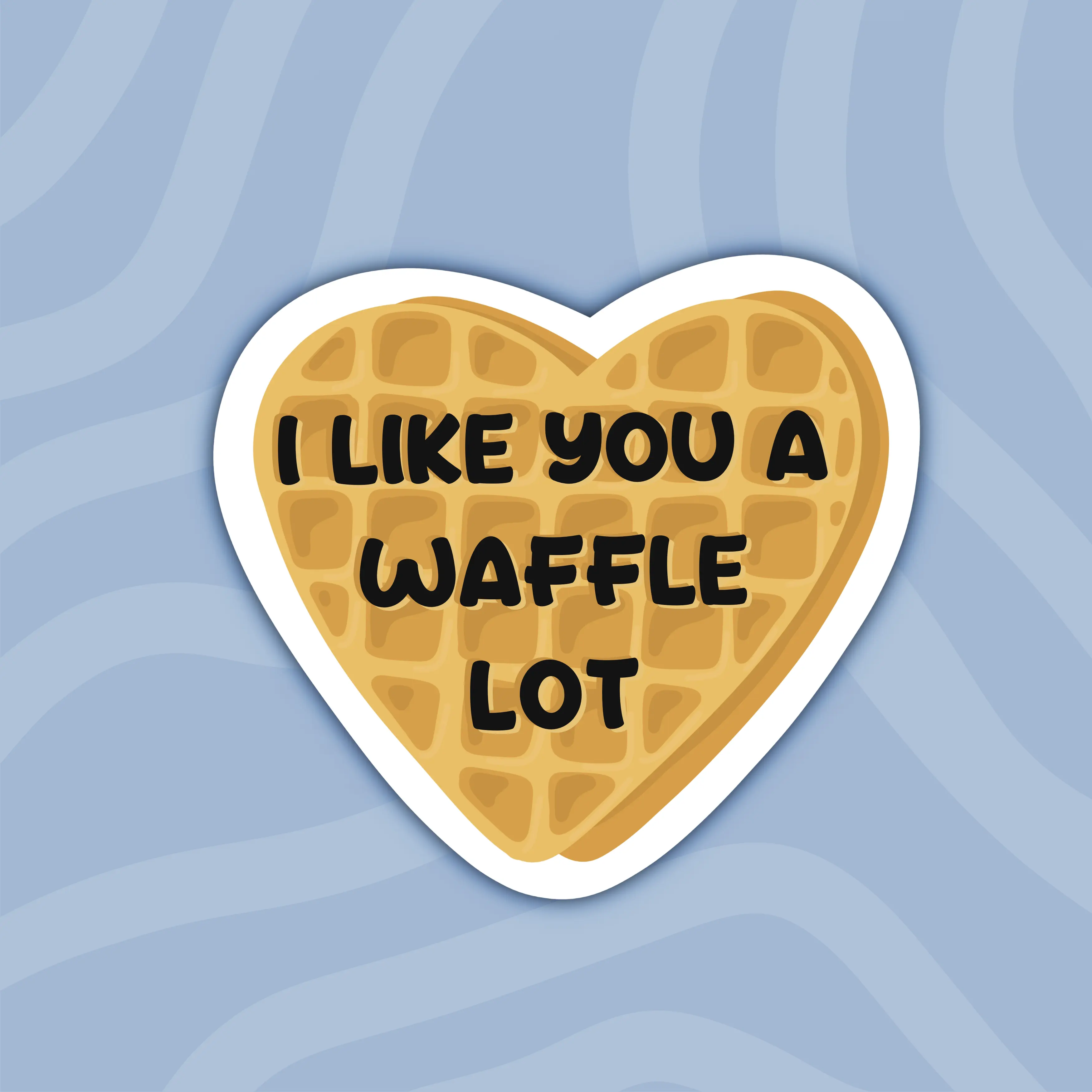 I Like You A Waffle Lot Pun Punny Funny Cute Love Valentines Die-Cut Vinyl Sticker Water Proof for Water Bottle, Phone, Laptop, Car, etc