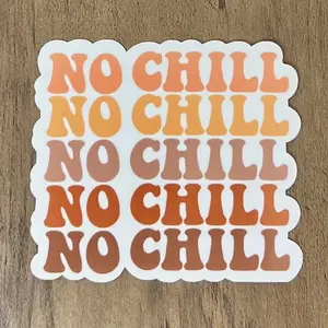 No Chill Sticker