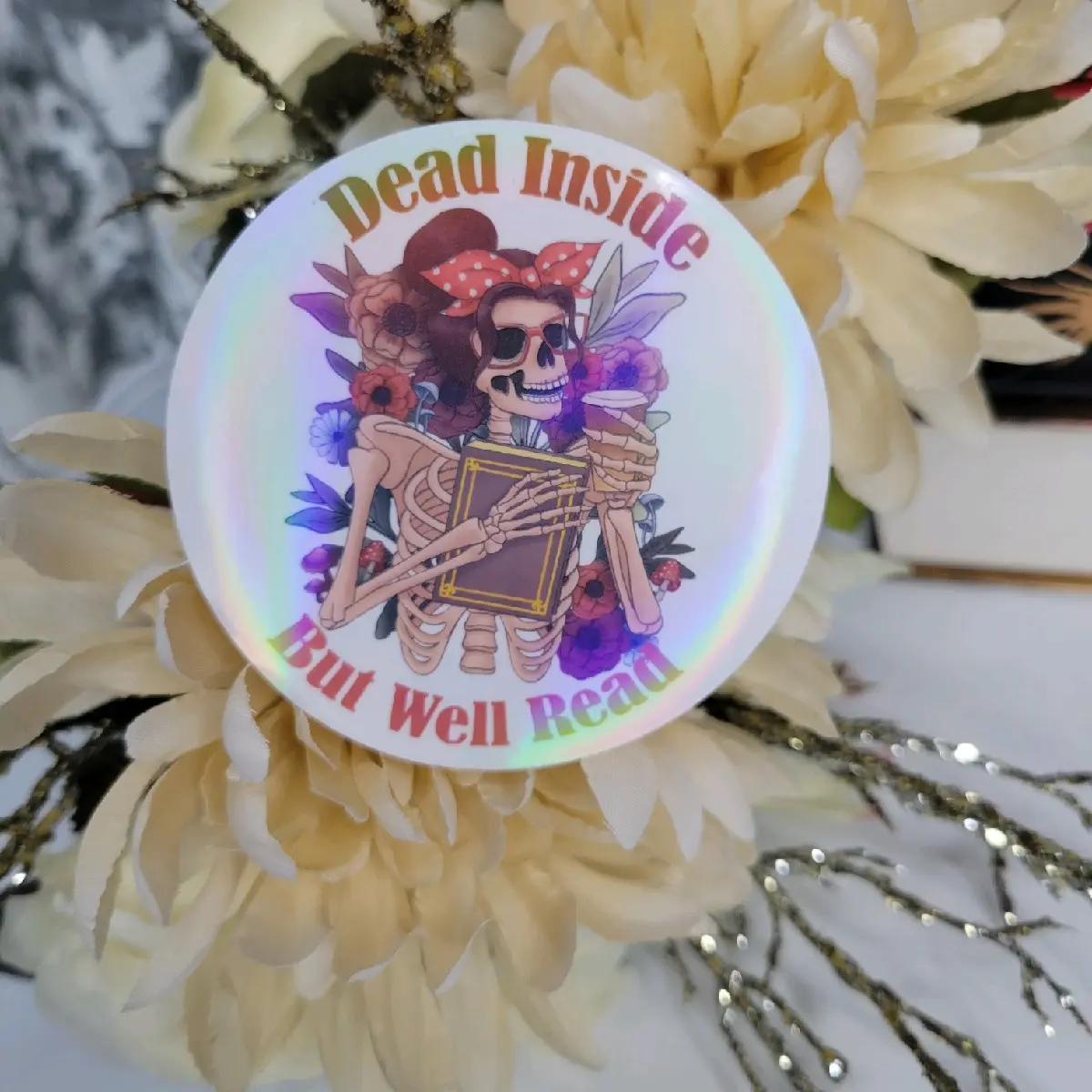 Dead inside but well read Holographic sticker