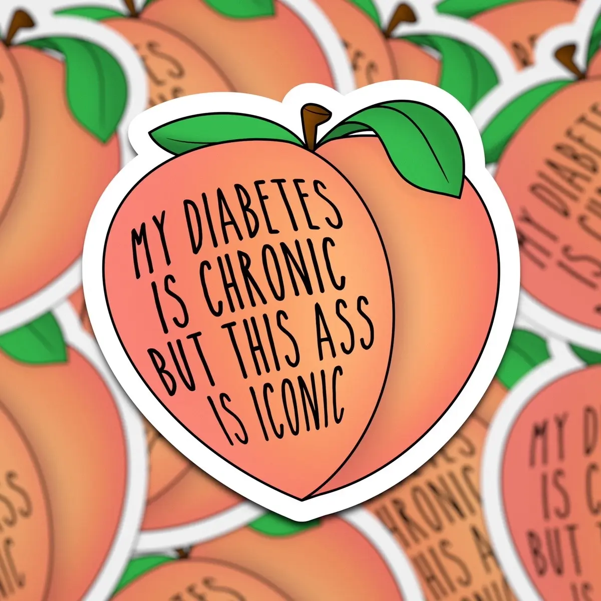 My Diabetes is Chronic but this a$$ is Iconic Sticker