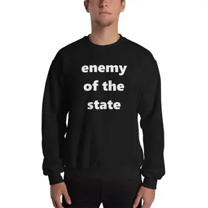 Enemy of the State Unisex Sweatshirt