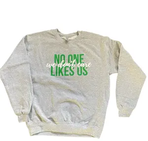 Dye Hard Fan | No One Likes Us We Don't Care Crewneck Sweatshirt
